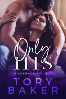 Only His (Nighthawk Secruity Book 4) Only His (Nighthawk Secruity Book 4)