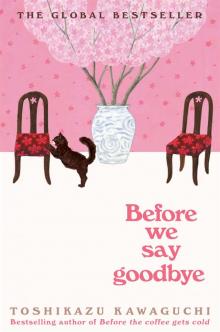 Before We Say Goodbye Before We Say Goodbye