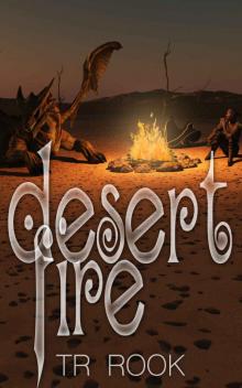 Desert Fire (Legend and Lore Book 3) Desert Fire (Legend and Lore Book 3)