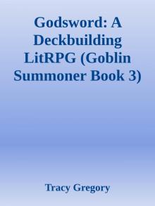 Godsword: A Deckbuilding LitRPG (Goblin Summoner Book 3)