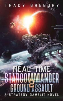 Real-Time Starcommander 2: Ground Assault: A Strategy Gamelit Novel