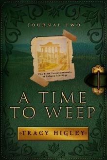 A Time to Weep (The Time Travel Journals of Sahara Aldridge Book 2)