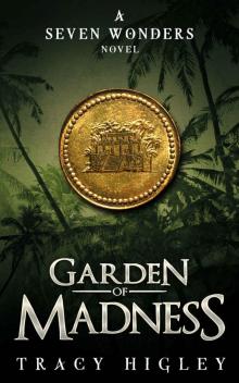 Garden of Madness (The Seven Wonders Novels)