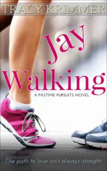 Jay Walking (Pastime Pursuits #2)
