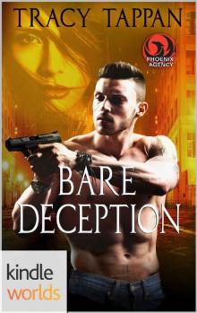 The Phoenix Agency: Bare Deception (Kindle Worlds Novella) The Phoenix Agency: Bare Deception (Kindle Worlds Novella)
