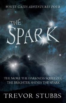 The Spark (White Gates Adventures Book 4) The Spark (White Gates Adventures Book 4)