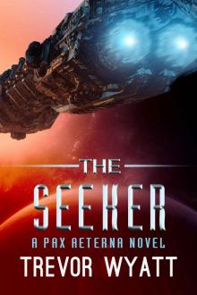 The Seeker: A Pax Aeterna Novel
