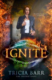 Ignite: A Fiery Paranormal Romance (The Bound Ones Book 1)