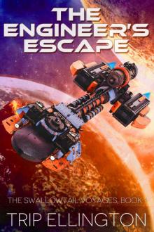 The Swallowtail Voyages 1: The Engineer's Escape The Swallowtail Voyages 1: The Engineer's Escape
