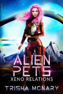 Alien Pets (Xeno Relations Book 1)