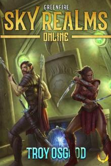 Greenfire: (Sky Realms Online Book 4): A LitRPG Series Greenfire: (Sky Realms Online Book 4): A LitRPG Series