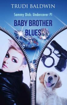 Baby Brother Blues (Sammy Dick, PI Series: Book 1) Baby Brother Blues (Sammy Dick, PI Series: Book 1)