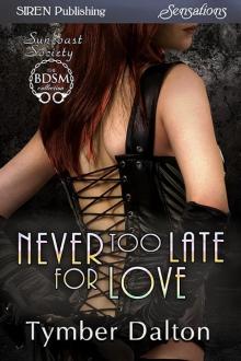 Never Too Late for Love Never Too Late for Love