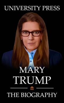 Mary Trump Book: The Biography of Mary Trump