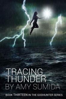 Amy Sumida - Tracing Thunder (The Godhunter Series Book 13) Amy Sumida - Tracing Thunder (The Godhunter Series Book 13)