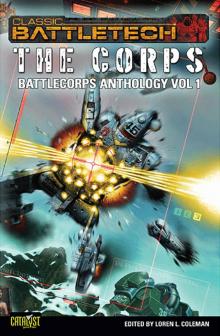 BattleTech: The Corps (BattleCorps Anthology Vol. 1)