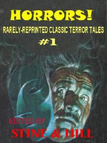 HORRORS!: Rarely-Reprinted Classic Terror Tales HORRORS!: Rarely-Reprinted Classic Terror Tales