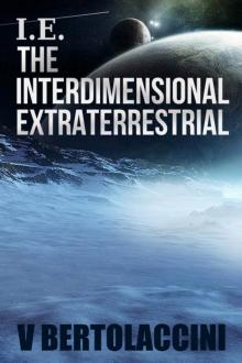 I.E. the Interdimensional Extraterrestrial (Part I) I.E. the Interdimensional Extraterrestrial (Part I)