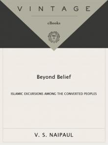 Beyond Belief: Islamic Excursions Among the Converted Peoples