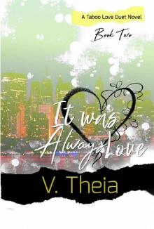 It Was Always Love (Taboo Love Book 2) It Was Always Love (Taboo Love Book 2)