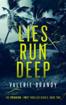 Lies Run Deep: The Predator / Prey Thriller Series: Book Two Lies Run Deep: The Predator / Prey Thriller Series: Book Two