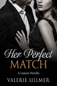 Her Perfect Match (Liaison #1) Her Perfect Match (Liaison #1)
