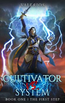 The First Step: A LitRPG Cultivation Series (Cultivator vs. System Book 1)