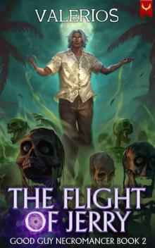 The Flight of Jerry: A Progression Fantasy Adventure (Good Guy Necromancer Book 2)