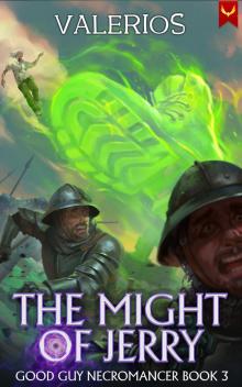 The Might of Jerry: A Progression Fantasy Adventure (Good Guy Necromancer Book 3)