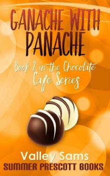 Ganache with Panache: Book 2 in The Chocolate Cafe Series