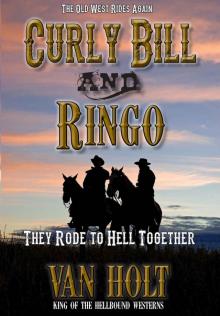 Curly Bill and Ringo: They Rode to Hell Together Curly Bill and Ringo: They Rode to Hell Together