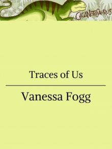 Traces of Us Traces of Us
