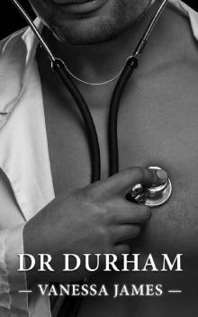 Dr. Durham (Healing Hands Book 6): A Steamy Medical Romance Dr. Durham (Healing Hands Book 6): A Steamy Medical Romance