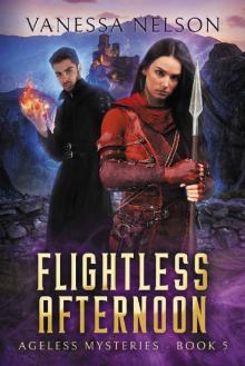 Flightless Afternoon: Ageless Mysteries - Book 5