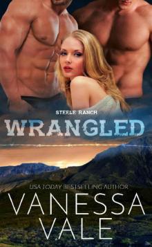 Wrangled (Steele Ranch Book 2)