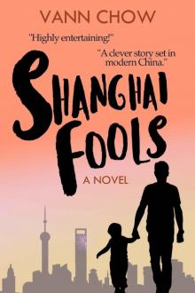 Shanghai Fools: A Novel Shanghai Fools: A Novel