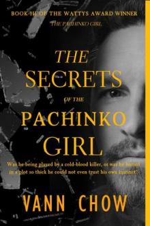 The Secrets of the Pachinko Girl The Secrets of the Pachinko Girl