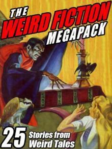 The Weird Fiction Megapack The Weird Fiction Megapack