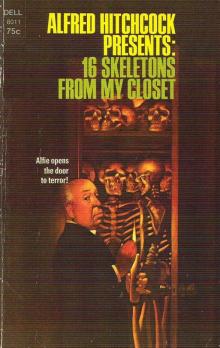 Alfred Hitchcock Presents: 16 Skeletons From My Closet
