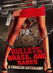 Bullets, Brass, & Babes Bullets, Brass, & Babes