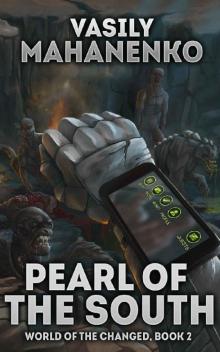 Pearl of the South (World of the Changed Book #2): LitRPG Series Pearl of the South (World of the Changed Book #2): LitRPG Series