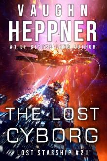 The Lost Cyborg (Lost Starship Series Book 21)