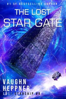 The Lost Star Gate (Lost Starship Series Book 9) The Lost Star Gate (Lost Starship Series Book 9)