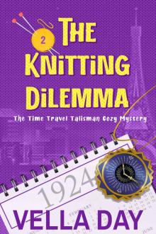 The Knitting Dilemma (The Time Travel Talisman Cozy Mystery Book 2)