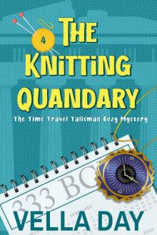 The Knitting Quandary (The Time Travel Talisman Cozy Mystery Book 4)