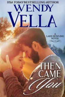 Then Came You: A Lake Howling Novel Then Came You: A Lake Howling Novel