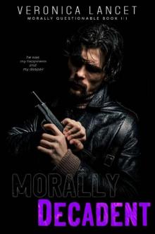 Morally Decadent (Morally Questionable Book 3)
