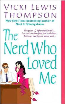 The Nerd Who Loved Me The Nerd Who Loved Me