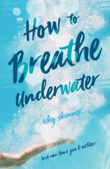 How to Breathe Underwater How to Breathe Underwater