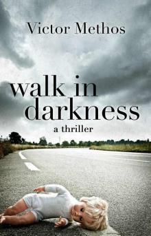 Walk in Darkness - A Thriller (Jon Stanton Mysteries) Walk in Darkness - A Thriller (Jon Stanton Mysteries)